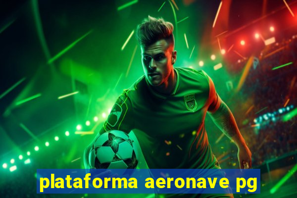 plataforma aeronave pg